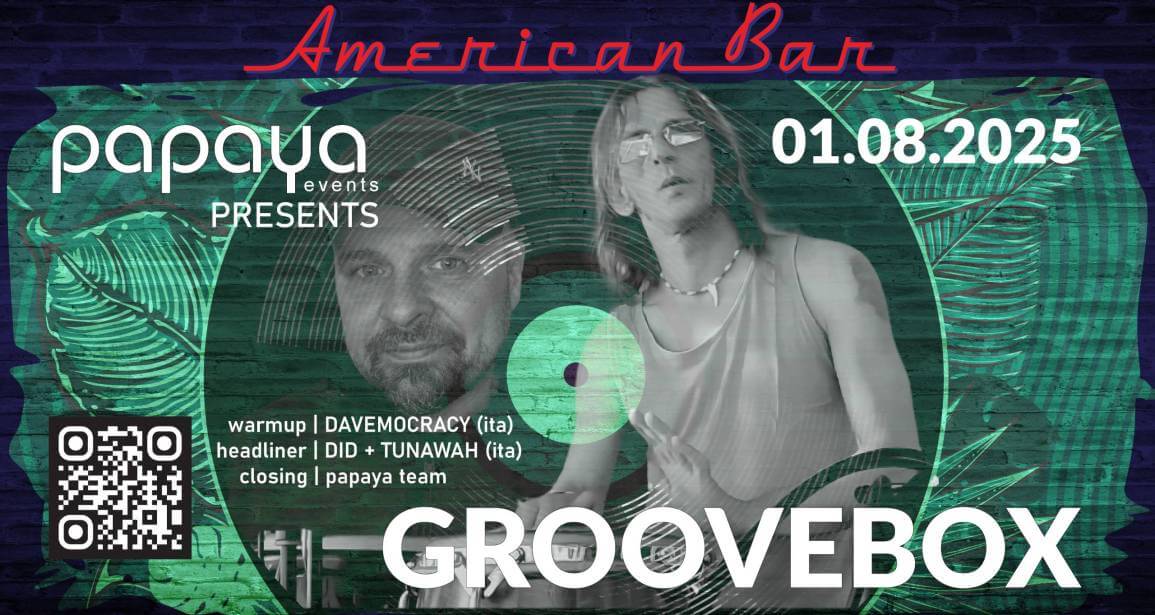 Papaya Events x Groovebox @ American Bar Umag